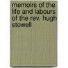 Memoirs of the Life and Labours of the Rev. Hugh Stowell door Wallace Terry