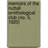 Memoirs of the Nuttall Ornithological Club (No. 5, 1920) door Nuttall Ornithological Club