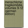 Menschliche Tragikomödie, Volumes 9-12 (German Edition) by Scherr Johannes