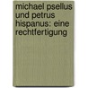 Michael Psellus Und Petrus Hispanus: Eine Rechtfertigung by Carl Prantl