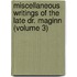 Miscellaneous Writings of the Late Dr. Maginn (Volume 3)