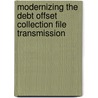 Modernizing the Debt Offset Collection File Transmission door Tanya C. Timmons