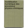 Modélisation numérique des processus physico-chimiques by Razika Hadjadj