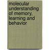 Molecular Understanding of Memory, Learning and Behavior door Suleman Azariah