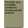 Mortality and Morbidity Conditions Among Yanadi Children door Gajjala Ravi Kumar