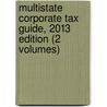 Multistate Corporate Tax Guide, 2013 Edition (2 Volumes) door Michael S. Schadewald