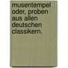 Musentempel oder, Proben aus allen deutschen Classikern. door G. Ch Merz