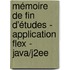 Mémoire De Fin D'études - Application Flex - Java/j2ee