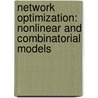 Network Optimization: Nonlinear And Combinatorial Models door Bruce L. Golden