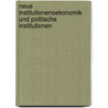 Neue Institutionenoekonomik Und Politische Institutionen door Rainer Pappenheim