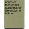 Neuestes Theater des Auslandes für die deutsche Bühne. by Bernhard Anton Herrmann