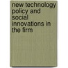 New Technology Policy And Social Innovations In The Firm door J. Niosi
