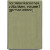 Nordamerikanisches Volksleben, Volume 1 (German Edition) by Ernst Richter Karl