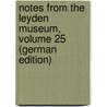 Notes from the Leyden Museum, Volume 25 (German Edition) by Anna Jentink Frederik