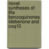 Novel Syntheses Of The Benzoquinones Idebenone And Coq10 by Anna Tsoukala