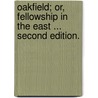Oakfield; or, Fellowship in the East ... Second edition. door William Delafield Arnold