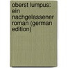 Oberst Lumpus: Ein Nachgelassener Roman (German Edition) door Julius Schindler Alexander