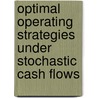 Optimal Operating Strategies Under Stochastic Cash Flows door Arnav Sheth