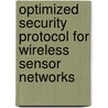 Optimized Security Protocol For Wireless Sensor Networks door Hassan Tahir
