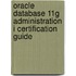 Oracle Database 11g Administration I Certification Guide