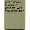 Oral Mucosal Lesions in Patients  with Viral Hepatitis C door Amany Nour El-Din Abd El-Latif