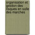 Organisation et gestion des risques en salle des marches