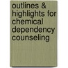 Outlines & Highlights For Chemical Dependency Counseling door Cram101 Textbook Reviews