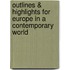 Outlines & Highlights For Europe In A Contemporary World