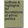 Outlines & Highlights For Foundations Of Ethnic Politics door Cram101 Textbook Reviews