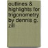 Outlines & Highlights For Trigonometry By Dennis G. Zill