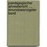 Paedagogischer Jahresbericht ..., Einundzwanzigster Band by Unknown