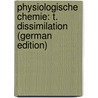 Physiologische Chemie: T. Dissimilation (German Edition) by Friedrich] Legahn A[Ugust