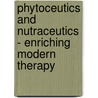 Phytoceutics And Nutraceutics - Enriching Modern Therapy door Dr. Dipti Sawant