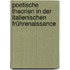 Poetische Theorien in Der Italienischen Frührenaissance