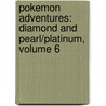 Pokemon Adventures: Diamond and Pearl/Platinum, Volume 6 door Hidenori Kusaka