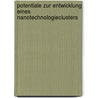 Potentiale zur Entwicklung eines Nanotechnologieclusters door Wolfram Bonnet