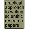 Practical Approach To Writing Scientific Research Papers door Michael Ijoyah