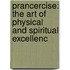 Prancercise: The Art of Physical and Spiritual Excellenc