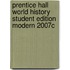 Prentice Hall World History Student Edition Modern 2007c