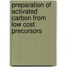 Preparation Of Activated Carbon From Low Cost Precursors by Sultan Alam