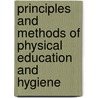 Principles and Methods of Physical Education and Hygiene by W.P. Welpton