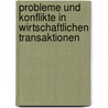 Probleme Und Konflikte in Wirtschaftlichen Transaktionen by Ulf Liebe