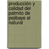 Producción y calidad del palmito de pejibaye al natural door Francisco Paulo Chaimsohn