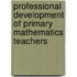 Professional Development Of Primary Mathematics Teachers