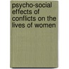 Psycho-Social Effects Of Conflicts On The Lives Of Women by Lenah J. Sambu