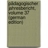 Pädagogischer Jahresbericht, Volume 37 (German Edition) by Zürich Pestalozzianum