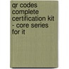 Qr Codes Complete Certification Kit - Core Series For It door Ivanka Menken