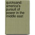 Quicksand: America's Pursuit Of Power In The Middle East