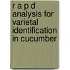 R A P D Analysis for Varietal Identification in Cucumber door Sharadha K. Kumaraswamy