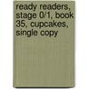 Ready Readers, Stage 0/1, Book 35, Cupcakes, Single Copy by Judy Nayerl